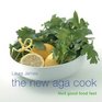 The New Aga Cook: Good Food Fast