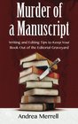 Murder of a Manuscript  Writing and Editing Tips to Keep Your Book Out of the Editorial Graveyard