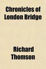 Chronicles of London Bridge