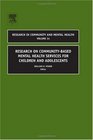 Research on Community-Based Mental Health Services for Children and Adolescents, Volume 14 (Research in Community and Mental Health)