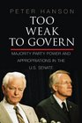 Too Weak to Govern Majority Party Power and Appropriations in the US Senate