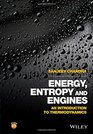 Energy Entropy and Engines An Introduction to Thermodynamics