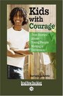 Kids with Courage  True Stories About Young People Making a Difference