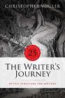 The Writer's Journey  25th Anniversary Edition Mythic Structure for Writers