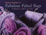 Nicky Epstein's Fabulous Felted Bags 15 Bags to Knit And Felt