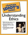 The Complete Idiot's Guide  To Understanding Ethics