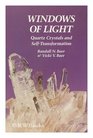 Windows of Light Using Quartz Crystals As Tools for SelfTransformation