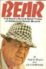 Bear;: The hard life and good times of Alabama's Coach Bryant