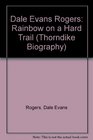 Dale Evans Rogers Rainbow on a Hard Trail