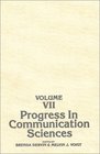 Progress in Communication Sciences Volume 7