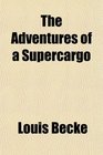 The Adventures of a Supercargo