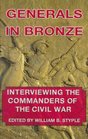 Generals in Bronze Interviewing the Commanders of the Civil War