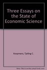 Three Essays on the State of Economic Science