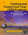 Finding and Fixing Your Year 2000 Problem A Guide for Small Businesses and Organizations