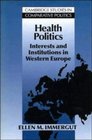 Health Politics Interests and Institutions in Western Europe