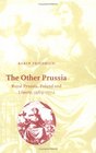 The Other Prussia  Royal Prussia Poland and Liberty 15691772