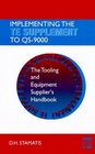 Implementing the TE Supplement to QS9000 The Tooling and Equipment Supplier's Handbook