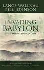 Invading Babylon The 7 Mountain Mandate