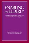 Enabling the Elderly Religious Institutions Within the Community Service System