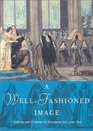 A WellFashioned Image Clothing and Costume in European Art 15001850