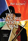 The Man His Father Was A Novel of Early America