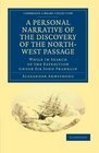 A Personal Narrative of the Discovery of the NorthWest Passage While in Search of the Expedition under Sir John Franklin