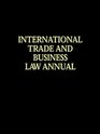 International Trade and Business Law Annual
