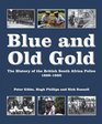 Blue and Old Gold The History of the British South Africa Police 18891980