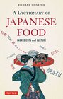 A Dictionary of Japanese Food Ingredients and Culture
