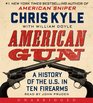 American Gun A History of the US in Ten Firearms
