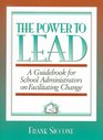 Power to Lead The A Guidebook for School Administrators on Facilitation