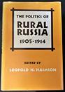 The Politics of Rural Russia 19051914
