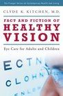 Fact and Fiction of Healthy Vision: Eye Care for Adults and Children (The Praeger Series on Contemporary Health and Living)
