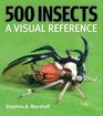 500 Insects A Visual Reference