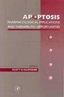 Apoptosis Pharmacological Implications and Therapeutic Opportunities