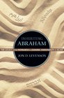 Inheriting Abraham The Legacy of the Patriarch in Judaism Christianity and Islam