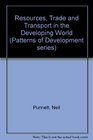 Resources Trade and Transport in the Developing World