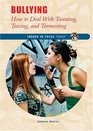 Bullying How To Deal With Taunting Teasing And Tormenting