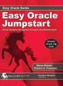 Easy Oracle Jumpstart Oracle Database Management Concepts and Administration