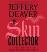 The Skin Collector (Lincoln Rhyme, Bk 11) (Audio CD) (Unabridged)