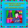 My Grandma's Tales/Los cuentos de hadas de mi abuela Bilingual stories in English and Spanish