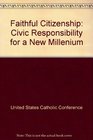 Faithful Citizenship Civic Responsibility for a New Millenium
