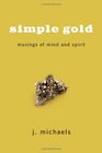 Simple Gold Musings of Mind and Spirit