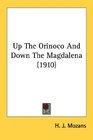 Up The Orinoco And Down The Magdalena