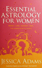 Essential Astrology for Women The Complete Astrology Guide to 2025