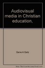 Audiovisual media in Christian education