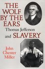 The Wolf by the Ears Thomas Jefferson and Slavery