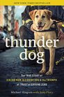 THUNDER DOG The True Story of a Blind Man His Guide Dog and the Triumph of Trust at Ground Zero