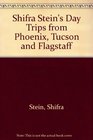 Shifra Stein's Day Trips from Phoenix Tucson  Flagstaff