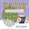 Vanished Splendor The Colorful World of the Romanovs